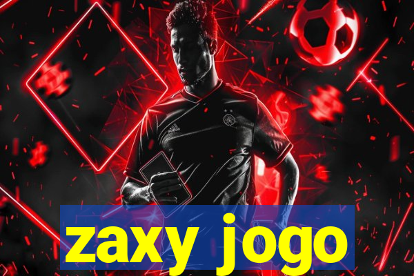 zaxy jogo